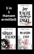 Cover-Bild zum Titel '3 in 1: Hansen ermittelt: Der Racheengel - Sündenrächer - Phantomjagd' von 'Frank Esser'