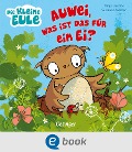 Cover-Bild zum Titel 'Die kleine Eule. Auwei, Was ist das für ein Ei?' von 'Susanne Weber'
