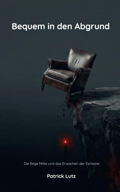 Bequem in den Abgrund - Patrick Lutz