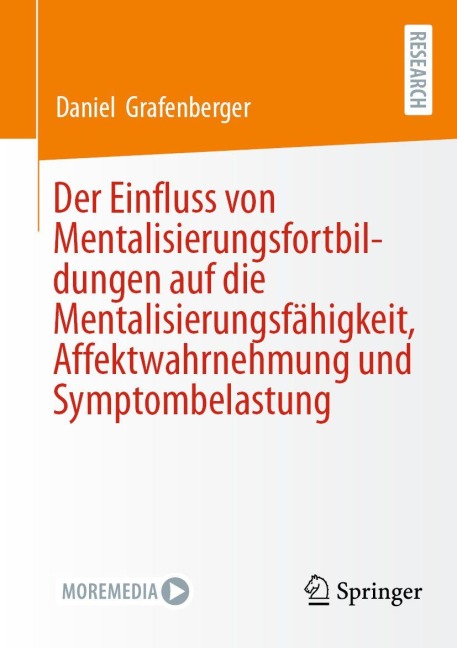 Der Einfluss von Mentalisierungsfortbildungen auf die Mentalisierungsfähigkeit, Affektwahrnehmung und Symptombelastung - Daniel Grafenberger