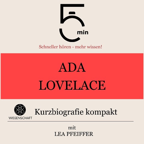 Ada Lovelace: Kurzbiografie kompakt - Minuten, Lea Pfeiffer, Minuten Biografien