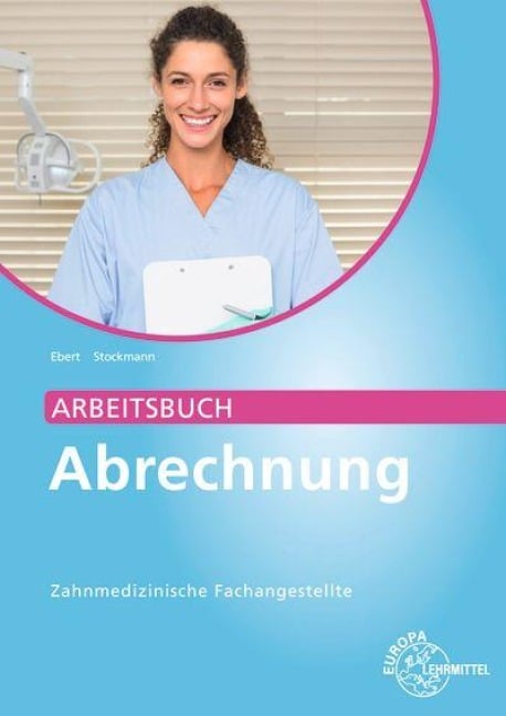 Arbeitsbuch Abrechnung Zahnmedizinische Fachangestellte - Sabine Stockmann, Olga Ebert
