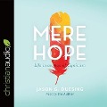 Mere Hope Lib/E: Life in an Age of Cynicism - Jason G. Duesing