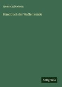 Cover-Bild zum Titel 'Handbuch der Waffenkunde' von 'Wendelin Boeheim'