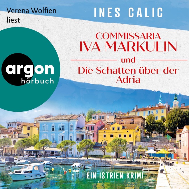 Commissaria Iva Markulin und die Schatten über der Adria - Ines Calic