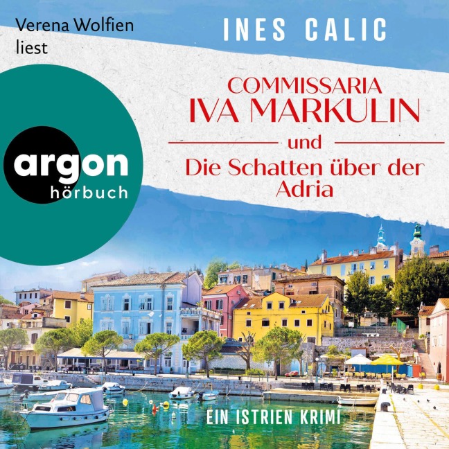 Commissaria Iva Markulin und die Schatten über der Adria - Ines Calic
