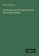 Cover-Bild zum Titel 'Abyssinien und die übrigen Gebiete der Ostküste Afrikas' von 'Robert Hartmann'