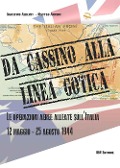 Cover-Bild zum Titel 'Da cassino alla linea gotica. Le operazioni alleate sull'Italia. 12 maggio-24 agosto 1944' von 'Agostino Alberti, Matteo Annoni'