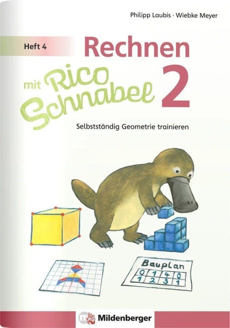 Rechnen mit Rico Schnabel Klasse 2, Heft 4 - Selbstständig Geometrie trainieren - Wiebke Meyer, Philipp Laubis