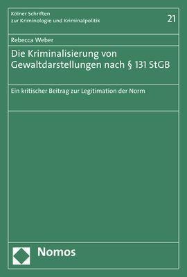 Die Kriminalisierung von Gewaltdarstellungen nach § 131 StGB - Rebecca Weber