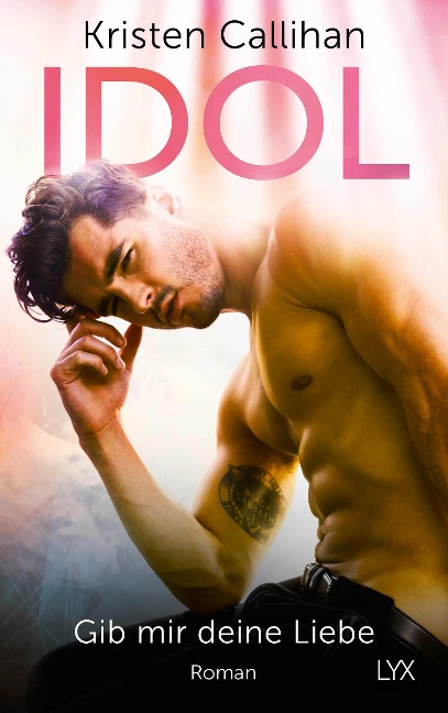 Idol - Gib mir deine Liebe - Kristen Callihan