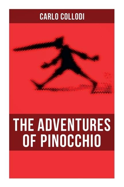 The Adventures of Pinocchio - Carlo Collodi