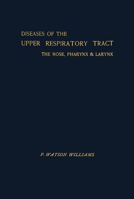 Diseases of the Upper Respiratory Tract - P. Watson Williams