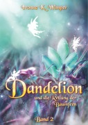 Cover-Bild zum Titel 'Dandelion und die Rettung der Baumfeen' von 'Ivonne K. Wimper'
