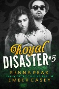 Royal Disaster #5 - Renna Peak, Ember Casey