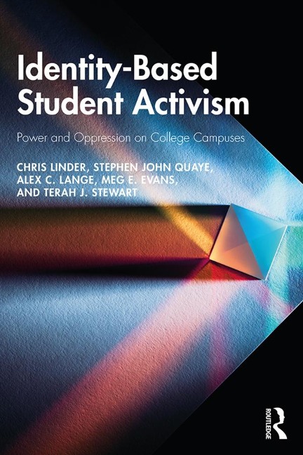 Identity-Based Student Activism - Chris Linder, Stephen John Quaye, Meg E. Evans, Alex C. Lange, Terah J. Stewart
