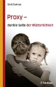 Cover-Bild zum Titel 'Proxy - dunkle Seite der Mütterlichkeit' von ''