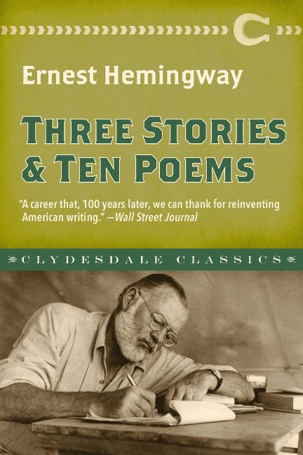 Three Stories and Ten Poems - Ernest Hemingway