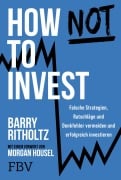 Cover-Bild zum Titel 'How not to invest' von 'Barry Ritholtz'