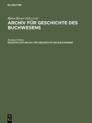 Cover-Bild zum Titel 'Register zum Archiv für Geschichte des Buchwesens (Band I-XX)' von 'Bernhard Fabian'