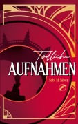 Cover-Bild zum Titel 'Tödliche Aufnahmen' von 'Sibi M. Siber'