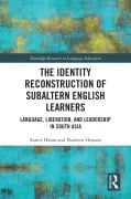 Cover-Bild zum Titel 'The Identity Reconstruction of Subaltern English Learners' von 'Aamir Hasan, Nadeem Hussain'