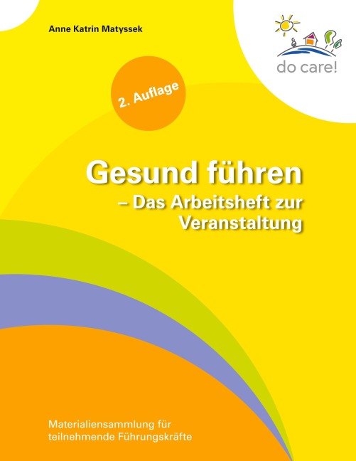 Gesund führen - Das Arbeitsheft zur Veranstaltung - Anne Katrin Matyssek