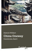 Cover-Bild zum Titel 'China Oneway' von 'Dietrich Wölkert'