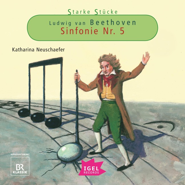 Starke Stücke. Ludwig van Beethoven. Sinfonie Nr. 5 - Katharina Neuschaefer