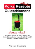 Volksrezepte Gulaschkanone - Marc Schommertz