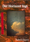 Cover-Bild zum Titel 'Der Horizont lügt' von 'Ruben Granz'