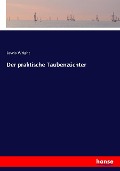 Der praktische Taubenzüchter - Lewis Wright