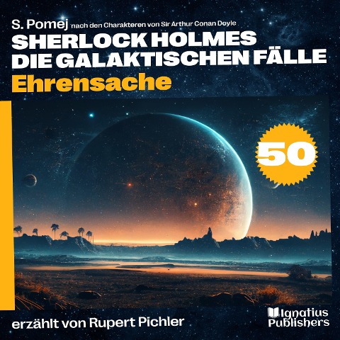 Ehrensache (Sherlock Holmes - Die galaktischen Fälle, Folge 50) - Arthur Conan Doyle, S. Pomej