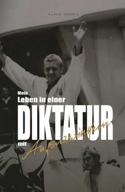 Mein Leben in einer Diktatur mit Augenzwinkern - Klaus Hennig