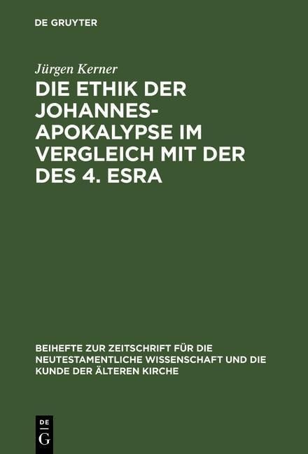 Die Ethik der Johannes-Apokalypse im Vergleich mit der des 4. Esra - Jürgen Kerner