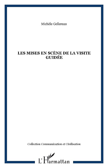 Les mises en scène de la visite guidée - Gellereau