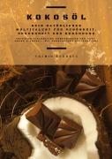 Cover-Bild zum Titel 'Kokosöl: Dein natürliches Multitalent für Schönheit, Gesundheit und Ernährung (Entdecke vielseitige Anwendungen für Haut, Haare und Zähne - mit praktischen Alltagstipps)' von 'Yasmin Brookes'