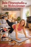Cover-Bild zum Titel 'Dein Fitnessstudio ist dein Wohnzimmer' von 'Beate Beyer'