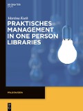 Praktisches Management in One Person Libraries - Martina Kuth
