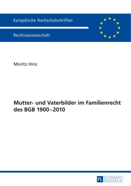 Mutter- und Vaterbilder im Familienrecht des BGB 1900-2010 - Moritz Hinz