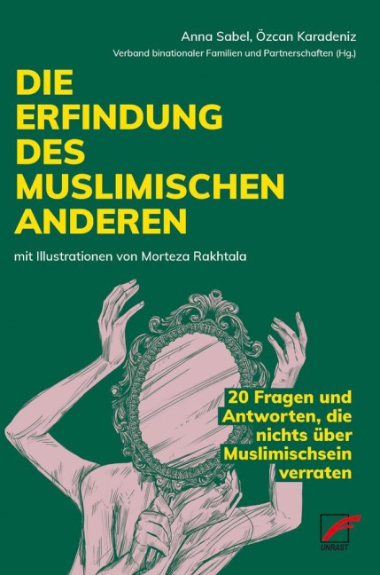 Die Erfindung des muslimischen Anderen - Anna Sabel, Özcan Karadeniz, Mehmet Arbag, Schirin Amir-Moazami, Iman Attia