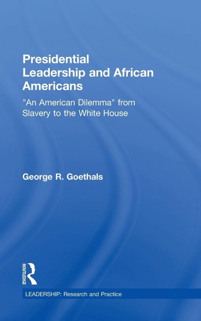 Presidential Leadership and African Americans - George R. Goethals