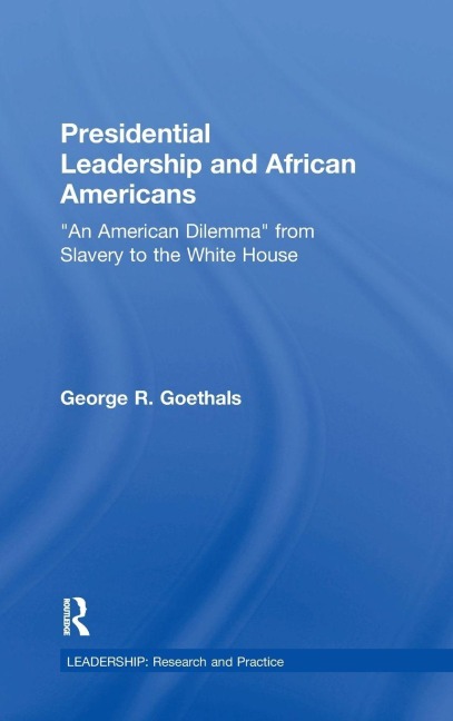 Presidential Leadership and African Americans - George R. Goethals