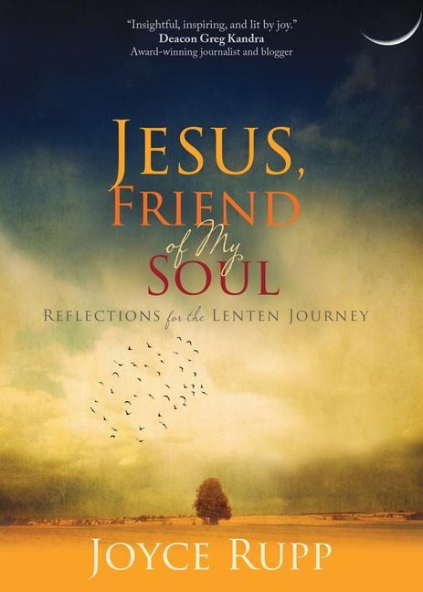 Jesus, Friend of My Soul - Joyce Rupp