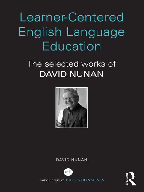 Learner-Centered English Language Education - David Nunan