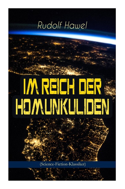 Im Reich der Homunkuliden (Science-Fiction-Klassiker) - Rudolf Hawel