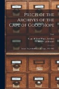 Cover-Bild zum Titel 'Precis of the Archives of the Cape of Good Hope: Letters Despatched From the Cape, 1652-1662; Vol1' von ''