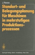 Cover-Bild zum Titel 'Standort- und Belegungsplanung für Maschinen in mehrstufigen Produktionsprozessen' von 'Joachim Reese'