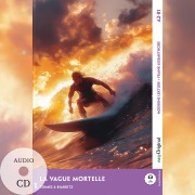 Cover-Bild zum Titel 'La Vague mortelle - Französische Krimi-Lektüre A2-B1 (+ Audio-CD)' von 'Louise Delaunay'