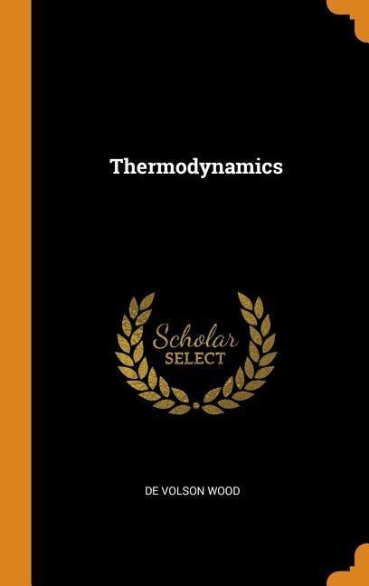 Thermodynamics - De Volson Wood
